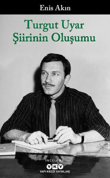 Turgut Uyar Şiirinin Oluşumu Turgut Uyar Şiirinin Oluşumu