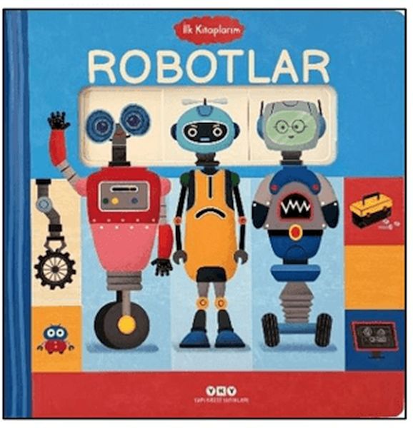 İlk Kitaplarım - Robotlar İlk Kitaplarım - Robotlar