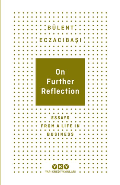 On Further Reflection - Essays From A Life In Business