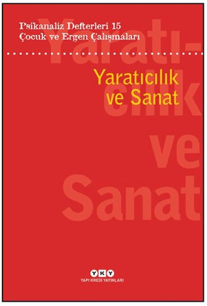 Psikanaliz Defterleri 15 Çocuk Ve Ergen Çalışmaları Yaratıcılık ve Sanat Psikanaliz Defterleri 15 Çocuk Ve Ergen Çalışmaları Yaratıcılık ve Sanat