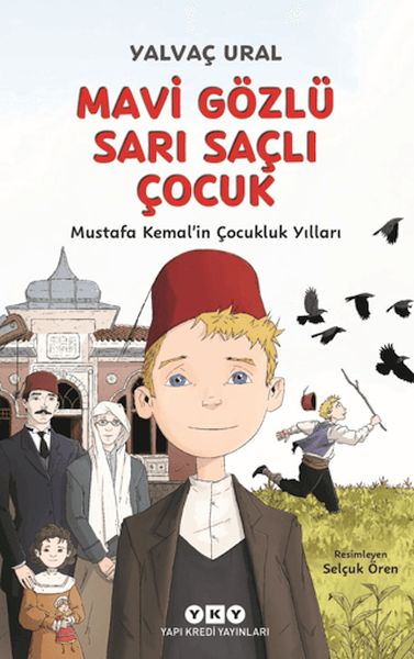 Mavi Gözlü Sarı Saçlı Çocuk - Mustafa Kemal'in Çocukluk Yılları