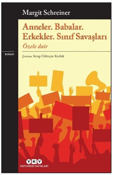 Anneler. Babalar. Erkekler. Sınıf Savaşları Özele Dair Anneler. Babalar. Erkekler. Sınıf Savaşları Özele Dair