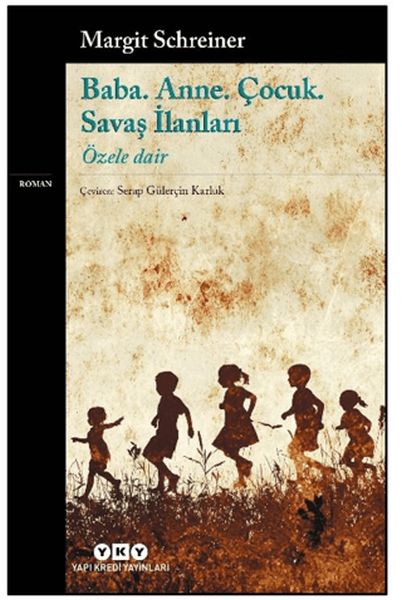 Baba. Anne. Çocuk. Savaş İlanları - Özele Dair Baba. Anne. Çocuk. Savaş İlanları - Özele Dair