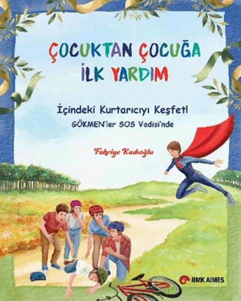 Çocuktan Çocuğa İlk Yardım Çocuktan Çocuğa İlk Yardım