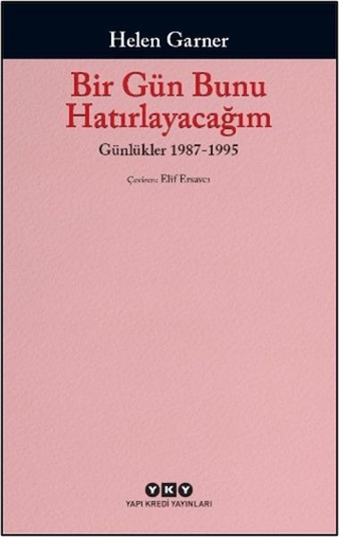 Bir Gün Bunu Hatırlayacağım Günlükler 1987-1995 Bir Gün Bunu Hatırlayacağım Günlükler 1987-1995