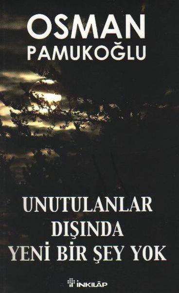 Unutulanlar Dışında Yeni Bir Şey Yok Unutulanlar Dışında Yeni Bir Şey Yok