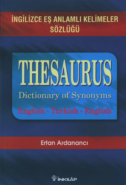 İngilizce Eş Anlamlı Kelimeler Sözlüğü-Thesaurus İngilizce Eş Anlamlı Kelimeler Sözlüğü-Thesaurus