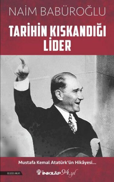 Tarihin Kıskandığı Lider Tarihin Kıskandığı Lider
