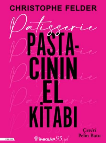 Patisserie Pastacının El Kitabı Patisserie Pastacının El Kitabı