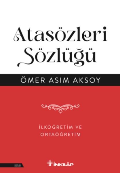 Atasözleri Sözlüğü - İlköğretim ve Ortaöğretim Atasözleri Sözlüğü - İlköğretim ve Ortaöğretim