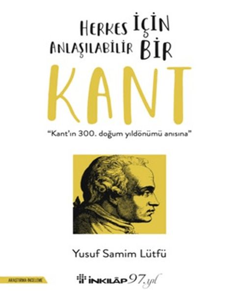 Herkes İçin Anlaşılabilir Bir Kant Herkes İçin Anlaşılabilir Bir Kant