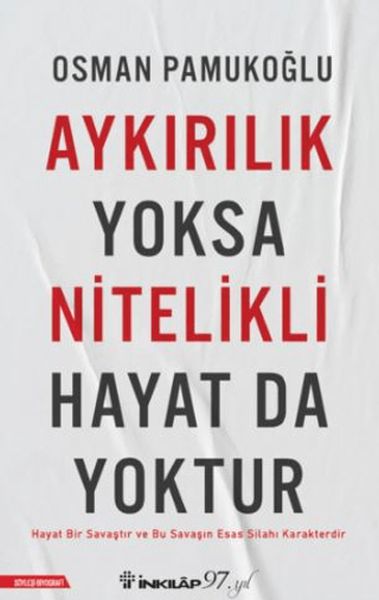 Aykırılık Yoksa Nitelikli Hayat da Yoktur Aykırılık Yoksa Nitelikli Hayat da Yoktur