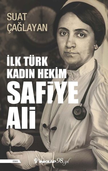 İlk Türk Kadın Hekim Safiye Ali İlk Türk Kadın Hekim Safiye Ali