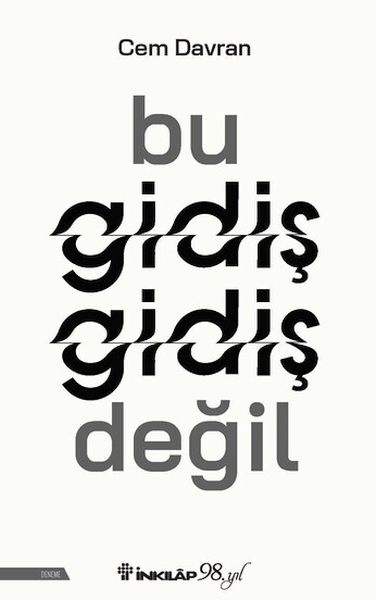 Bu Gidiş Gidiş Değil Bu Gidiş Gidiş Değil