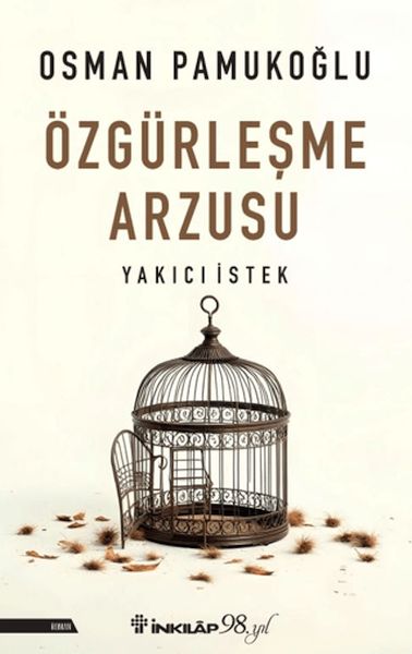 Özgürleşme Arzusu Yakıcı İstek Özgürleşme Arzusu Yakıcı İstek