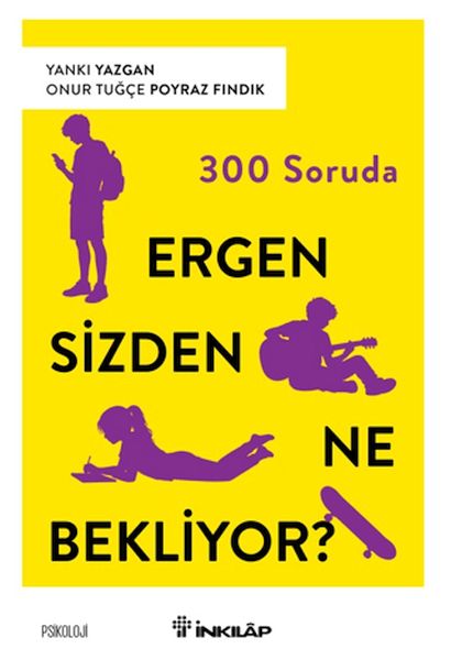 300 Soruda Ergen Sizden Ne Bekliyor? 300 Soruda Ergen Sizden Ne Bekliyor?