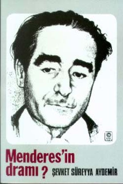 Menderes’in Dramı (1899-1960) Menderes’in Dramı (1899-1960)