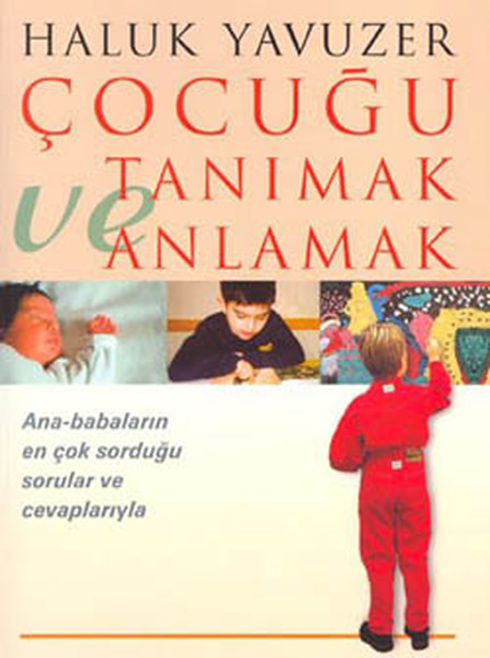 Çocuğu Tanımak ve Anlamak Çocuğu Tanımak ve Anlamak