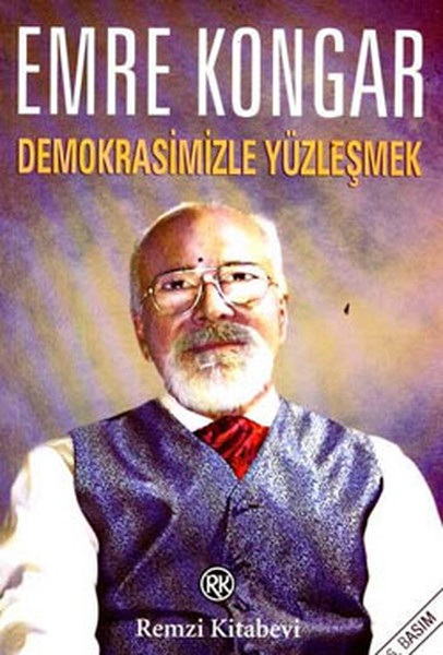 Demokrasimizle Yüzleşmek Demokrasimizle Yüzleşmek