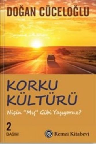 Korku Kültürü - Niçin 'Mış Gibi' Yaşıyoruz ? Korku Kültürü - Niçin 'Mış Gibi' Yaşıyoruz ?