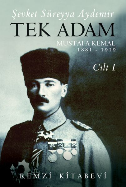 Tek Adam Cilt 1 (Büyük Boy) - Mustafa Kemal 1881-1919 Tek Adam Cilt 1 (Büyük Boy) - Mustafa Kemal 1881-1919