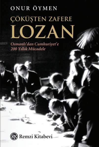 Çöküşten Zafere Lozan Çöküşten Zafere Lozan