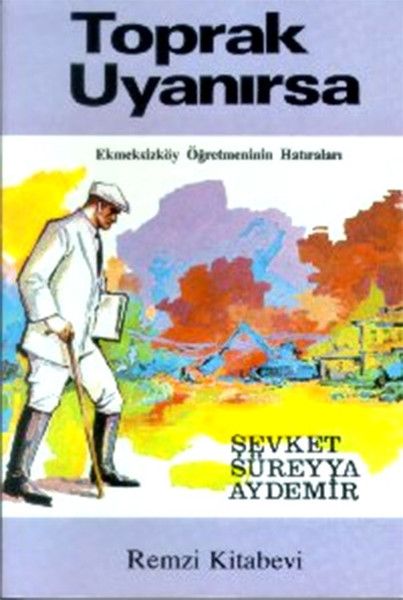 Toprak Uyanırsa Ekmeksizköy Öğretmeninin Hatıraları Toprak Uyanırsa Ekmeksizköy Öğretmeninin Hatıraları