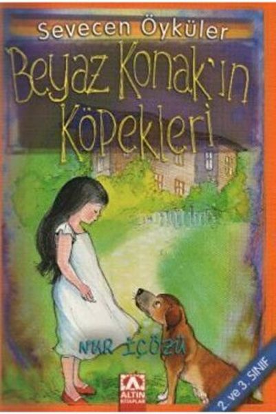 Beyaz Konak’ın Köpekleri - Sevecen Öyküler Beyaz Konak’ın Köpekleri - Sevecen Öyküler