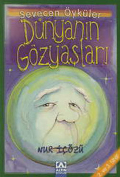 Dünyanın Gözyaşları - Sevecen Öyküler Dünyanın Gözyaşları - Sevecen Öyküler