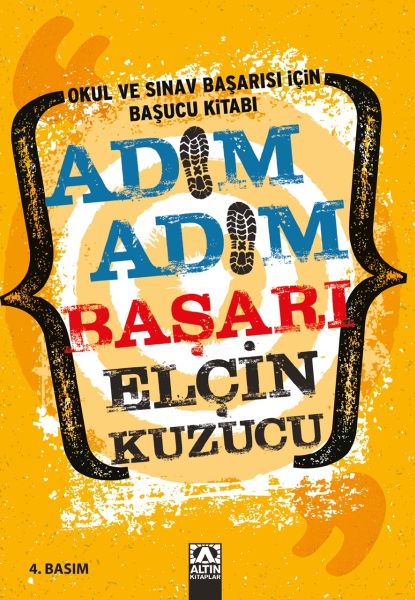 Adım Adım Başarı - Okul ve Sınav Başarısı İçin Başucu Kitabı Adım Adım Başarı - Okul ve Sınav Başarısı İçin Başucu Kitabı