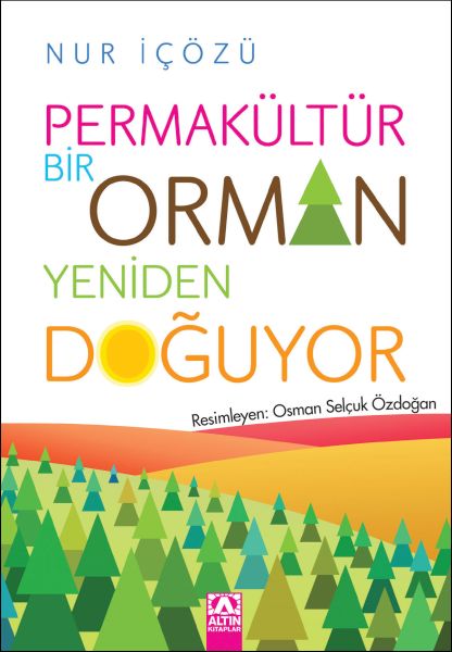 Permakültür-Bir Orman Yeniden Doğuyor Permakültür-Bir Orman Yeniden Doğuyor