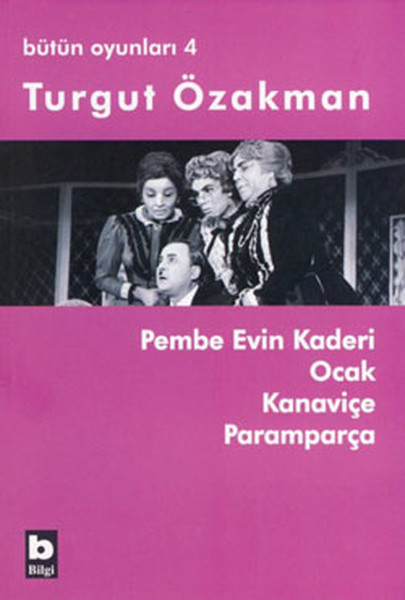 Pembe Evin Kaderi Ocak Kanaviçe Paramparça / Bütün Oyunları 4 Pembe Evin Kaderi Ocak Kanaviçe Paramparça / Bütün Oyunları 4