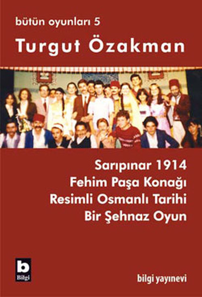 Turgut Özakman Bütün Oyunları 5 Turgut Özakman Bütün Oyunları 5