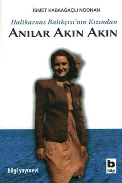 Halikarnas Balıkçısı'nın Kızından Anılar Akın Akın Halikarnas Balıkçısı'nın Kızından Anılar Akın Akın