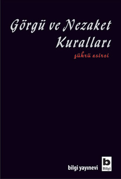 Görgü ve Nezaket Kuralları Görgü ve Nezaket Kuralları