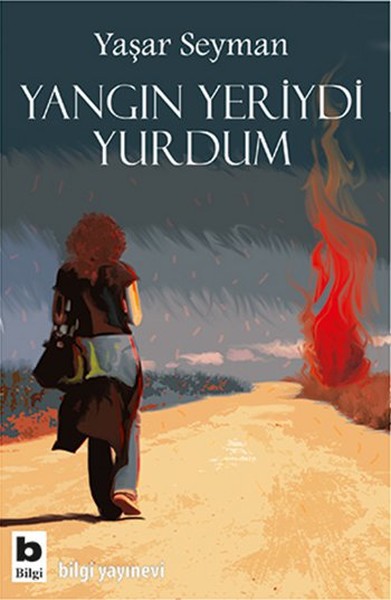 Yangın Yeriydi Yurdum Yangın Yeriydi Yurdum