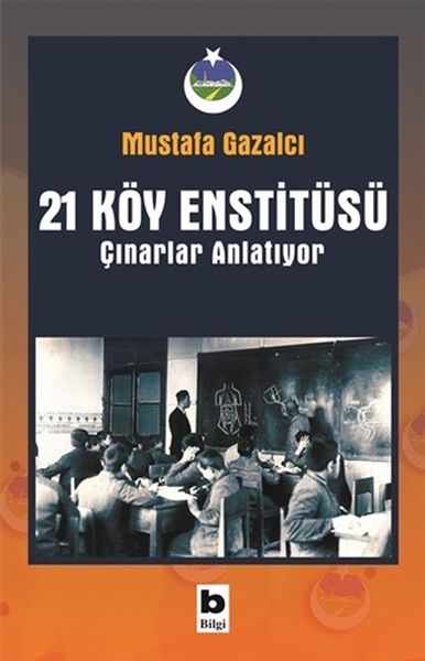 21 Köy Enstitüsü - Çınarlar Anlatıyor 21 Köy Enstitüsü - Çınarlar Anlatıyor