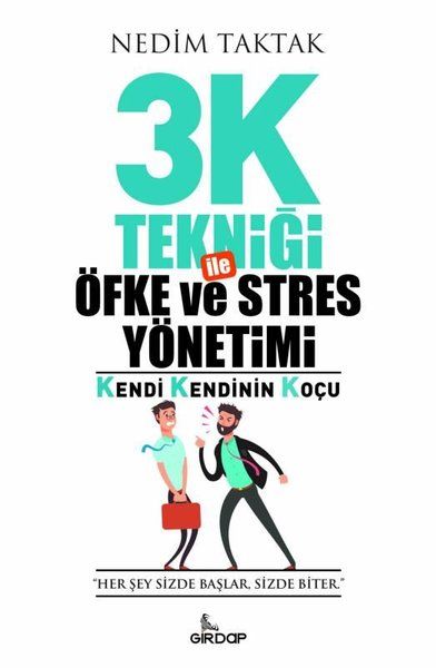 3K Tekniği İle Öfke ve Stres Yönetimi 3K Tekniği İle Öfke ve Stres Yönetimi