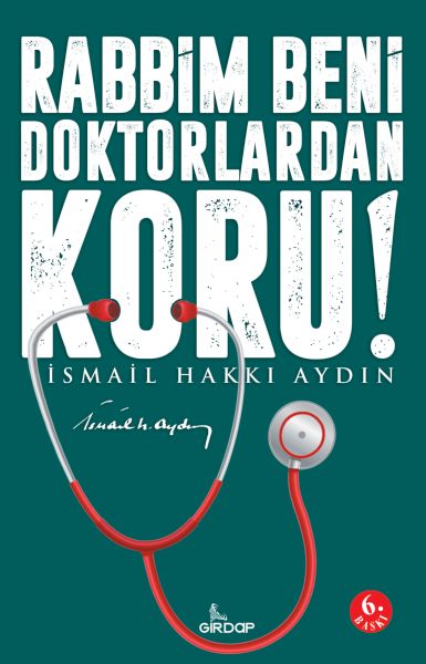 Rabbim Beni Doktorlardan Koru! Rabbim Beni Doktorlardan Koru!