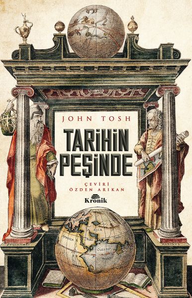 Tarihin Peşinde - Modern Tarih Çalışmasında Hedefler, Yöntemler ve Yeni Doğrultular Tarihin Peşinde - Modern Tarih Çalışmasında Hedefler, Yöntemler ve Yeni Doğrultular