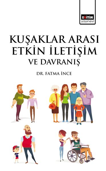 Kuşaklar Arası Etkin İletişim ve Davranış Kuşaklar Arası Etkin İletişim ve Davranış