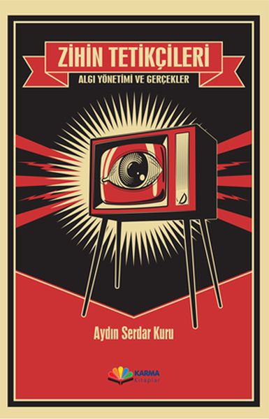 Zihin Tetikçileri - Algı Yönetimi ve Gerçekler Zihin Tetikçileri - Algı Yönetimi ve Gerçekler