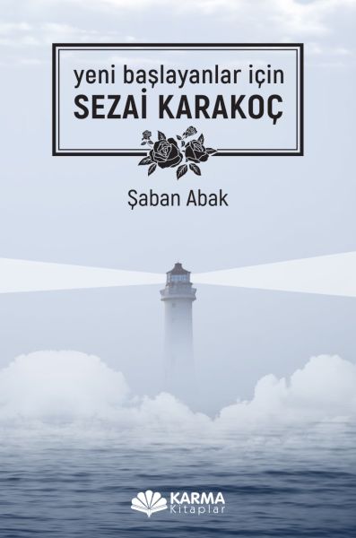 Yeni Başlayanlar İçin Sezai Karakoç Yeni Başlayanlar İçin Sezai Karakoç