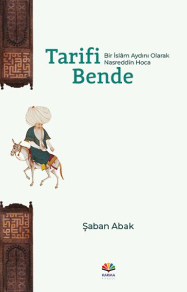 Tarifi Bende (Bir İslâm Aydını Olarak Nasreddin Hoca) Tarifi Bende (Bir İslâm Aydını Olarak Nasreddin Hoca)