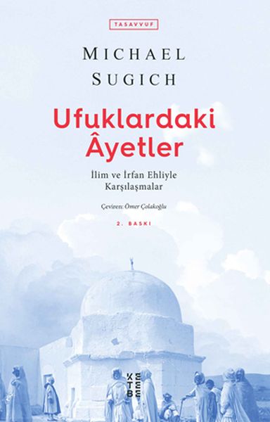 Ufuklardaki Ayetler - İlim ve İrfan Ehliyle Karşılaşmalar Ufuklardaki Ayetler - İlim ve İrfan Ehliyle Karşılaşmalar