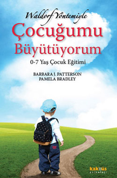 Waldorf Yöntemiyle Çocuğumu Büyütüyorum Waldorf Yöntemiyle Çocuğumu Büyütüyorum