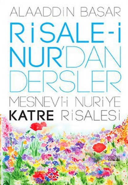 Risale-i Nurdan Dersler Mesnevi-i Nuriye Katre Risalesi Risale-i Nurdan Dersler Mesnevi-i Nuriye Katre Risalesi