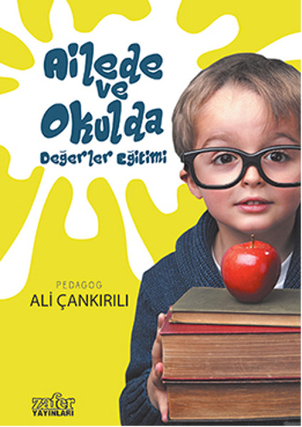 Ailede ve Okulda Değerler Eğitimi Ailede ve Okulda Değerler Eğitimi