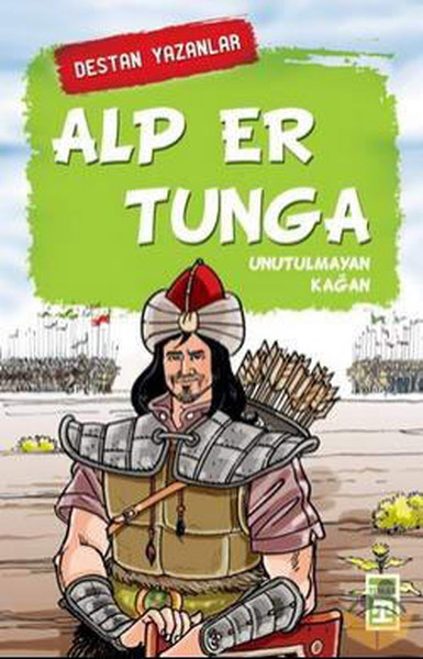 Alp Er Tunga - Unutulmayan Kağan Alp Er Tunga - Unutulmayan Kağan