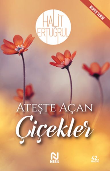 Ateşte Açan Çiçekler Ateşte Açan Çiçekler